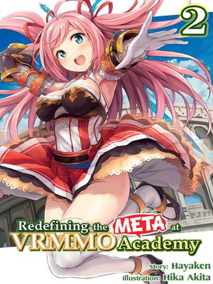 cover image of Redefining the META at VRMMO Academy, Volume 2